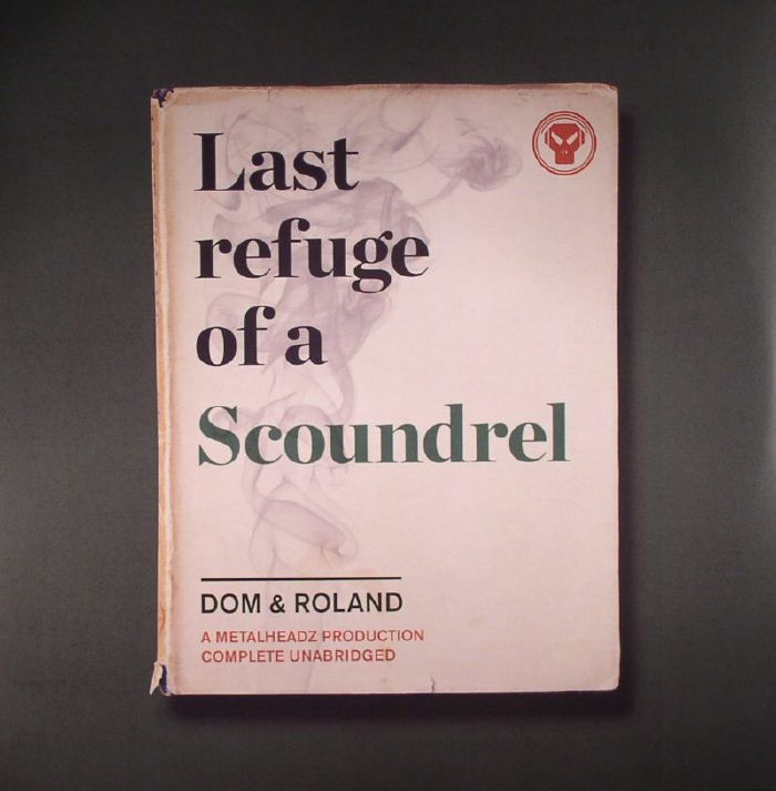 DOM & ROLAND - Last Refuge Of A Scoundrel