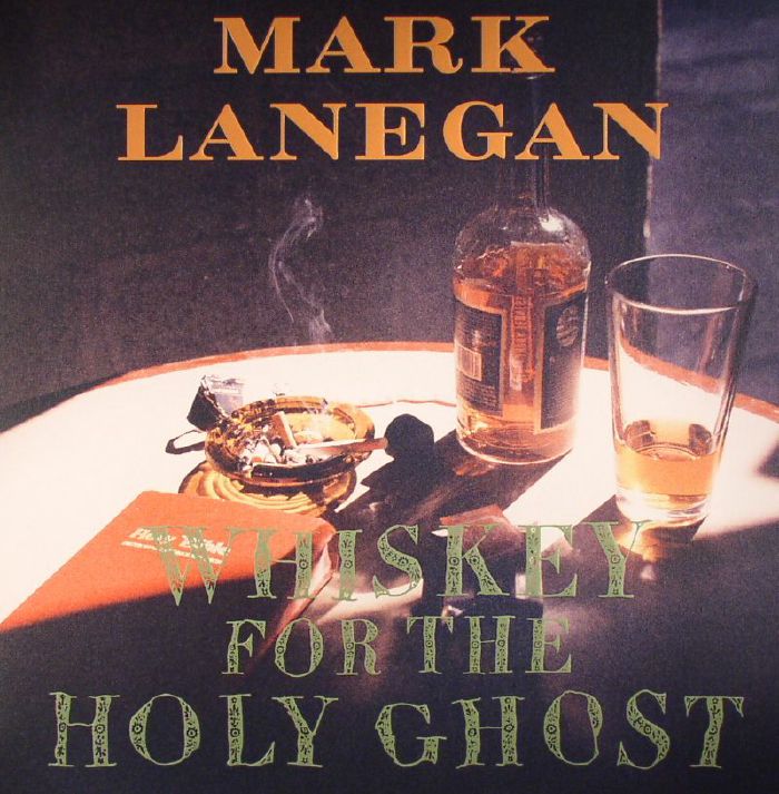 Mark Lanegan – Whiskey For The Holy Ghost vinyl cover