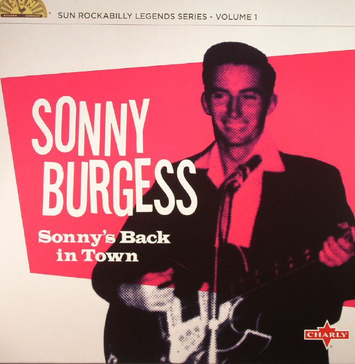 BURGESS, Sonny - Sonny's Back In Town: Sun Rockabilly Legends Series Volume 1 (remastered)