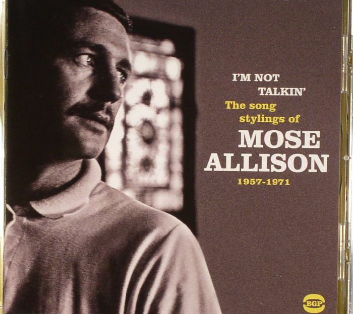 ALLISON, Mose - I'm Not Talkin': The Song Stylings Of Mose Allison 1957-1971