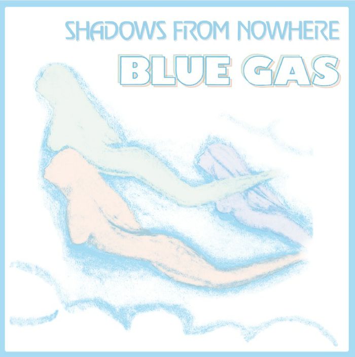 BLUE GAS	 - Shadows From Nowhere	