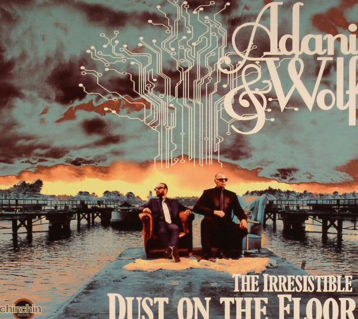 ADANI & WOLF - The Irresistible Dust On The Floor