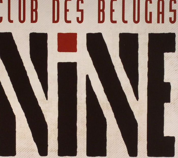 CLUB DES BELUGAS/VARIOUS - Nine