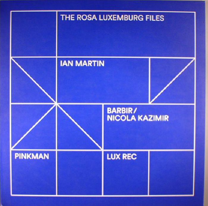 MARTIN, Ian/BARBIR/NICOLA KAZIMIR - The Rosa Luxemburg Files