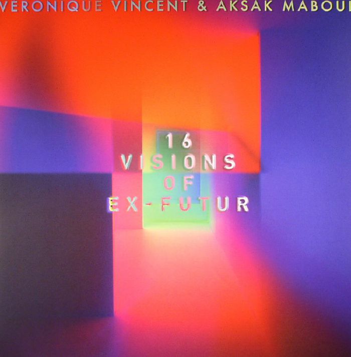 VINCENT, Veronique/AKSAK MABOUL/VARIOUS - 16 Visions Of Ex Futur