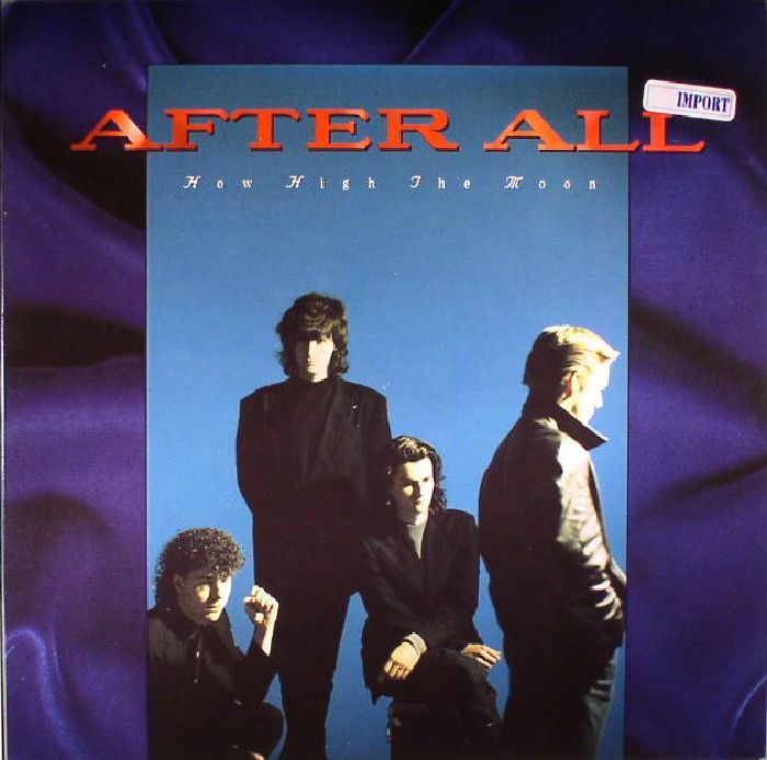 AFTER ALL - How High The Moon