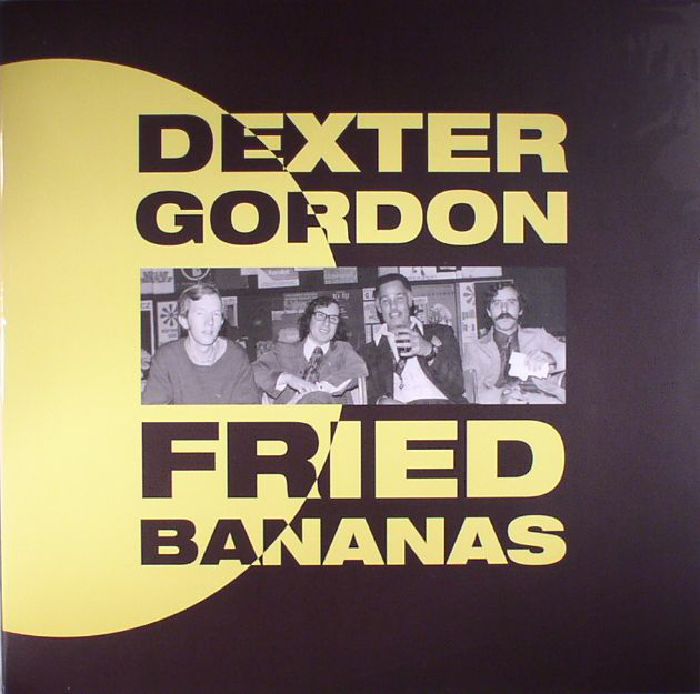 GORDON, Dexter - Fried Bananas: Live 1972 Heemskerk Societet Progress, Holland