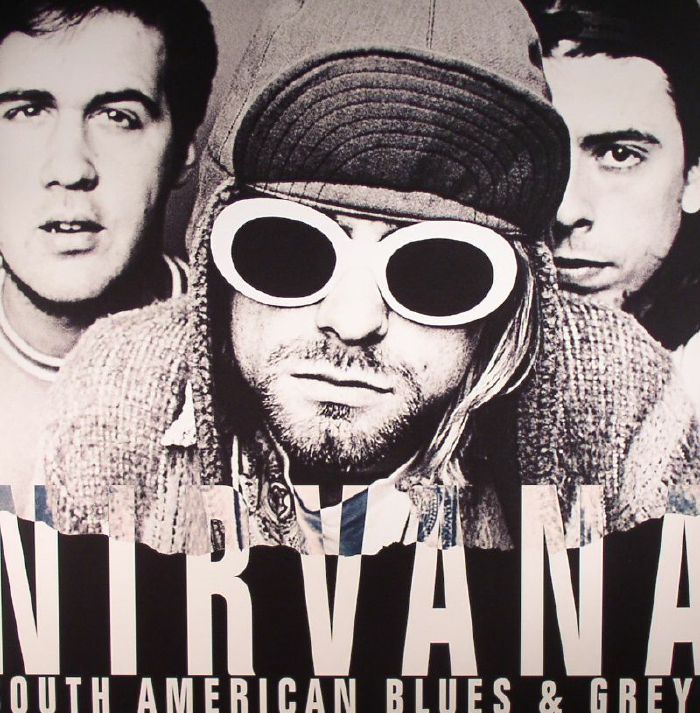NIRVANA - South American Blues & Greys: Buenos Aires 1993