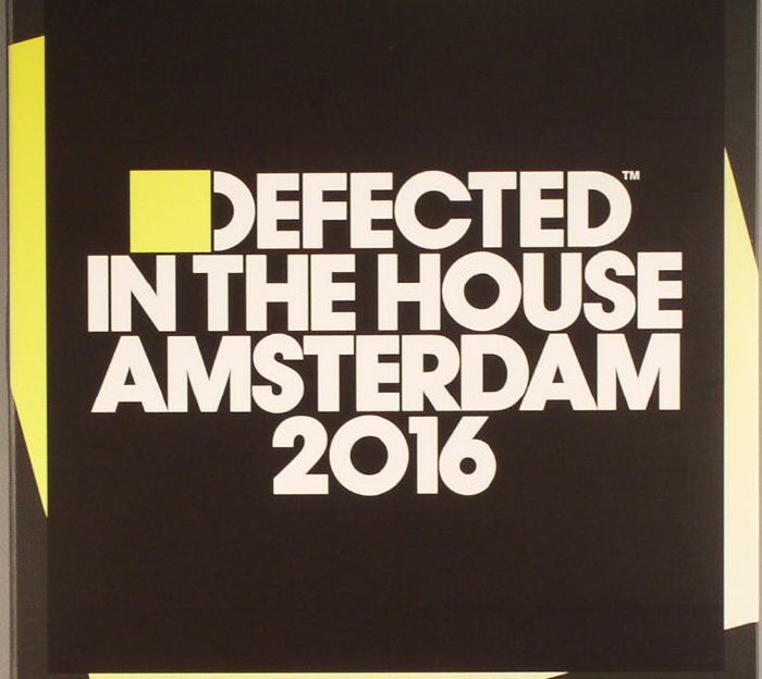 VARIOUS - Defected In The House Amsterdam 2016