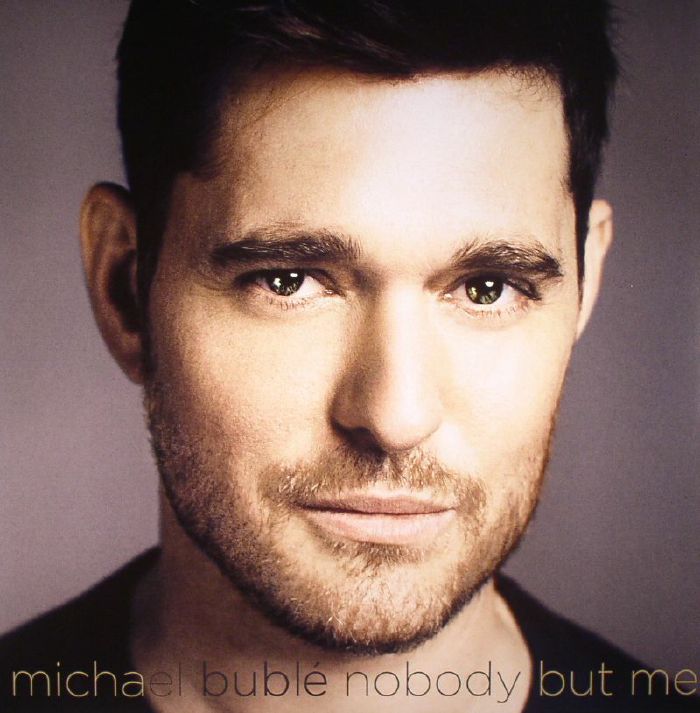 BUBLE, Michael - Nobody But Me