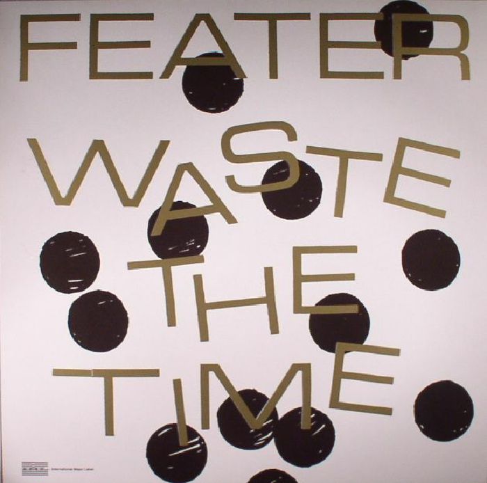 FEATER - Waste The Time