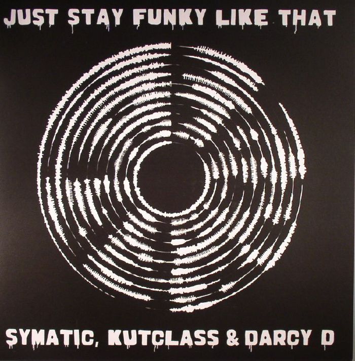 SYMATIC/KUTCLASS/DARCY D - Just Stay Funky Like That