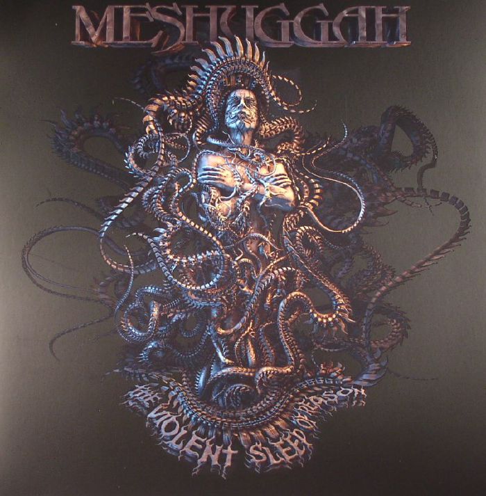MESHUGGAH - The Violent Sleep Of Reason