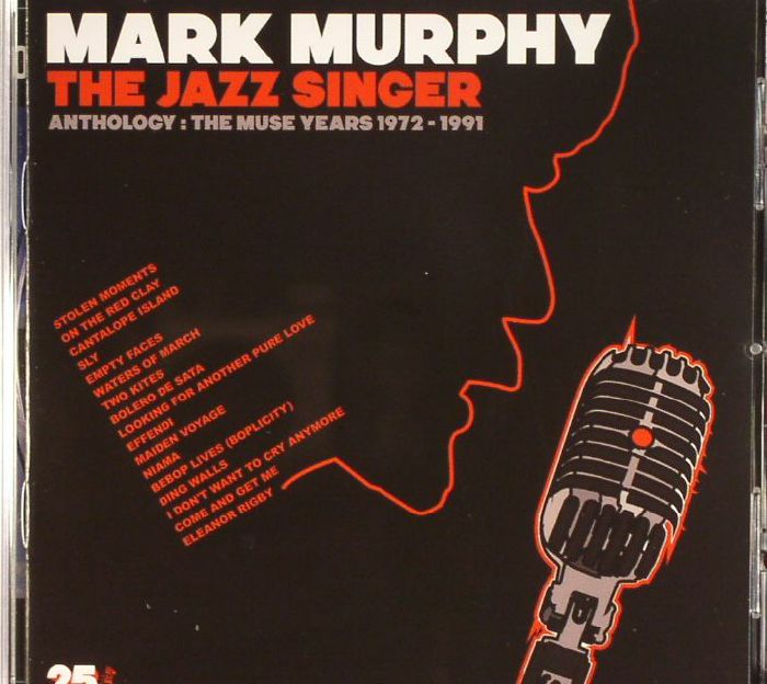 MURPHY, Mark - The Jazz Singer: Anthology: The Muse Years 1972-1991