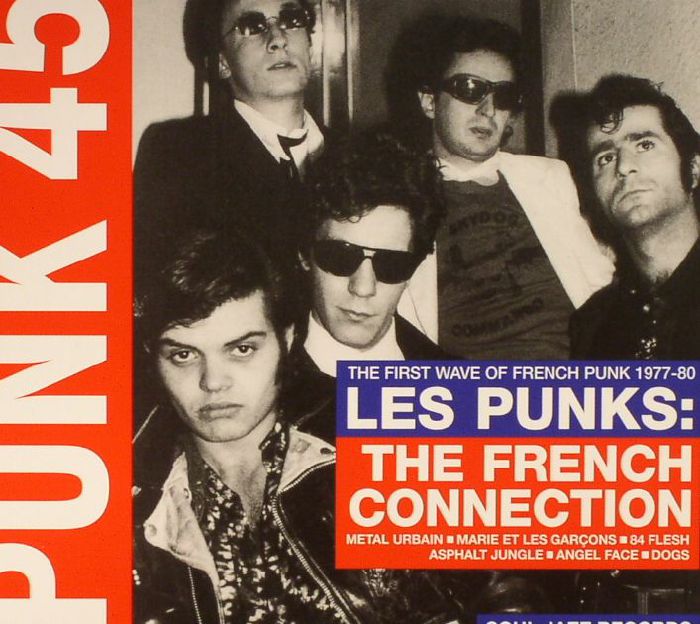 VARIOUS - Punk 45: The First Wave Of French Punk 1977-80: Les Punks: The French Connection