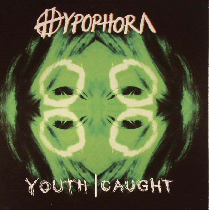 HYPOPHORA - Youth/Caught
