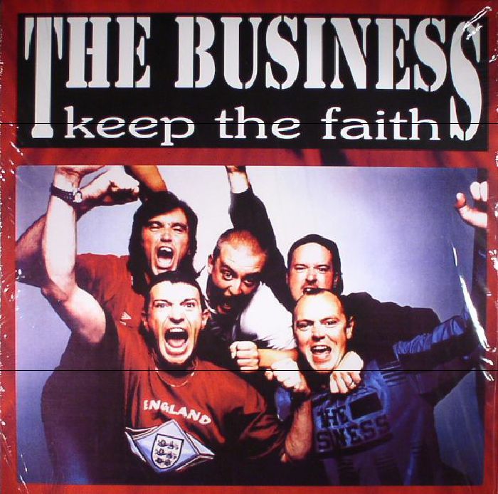 BUSINESS, The - Keep The Faith (reissue)