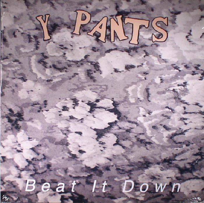 Y PANTS - Beat It Down