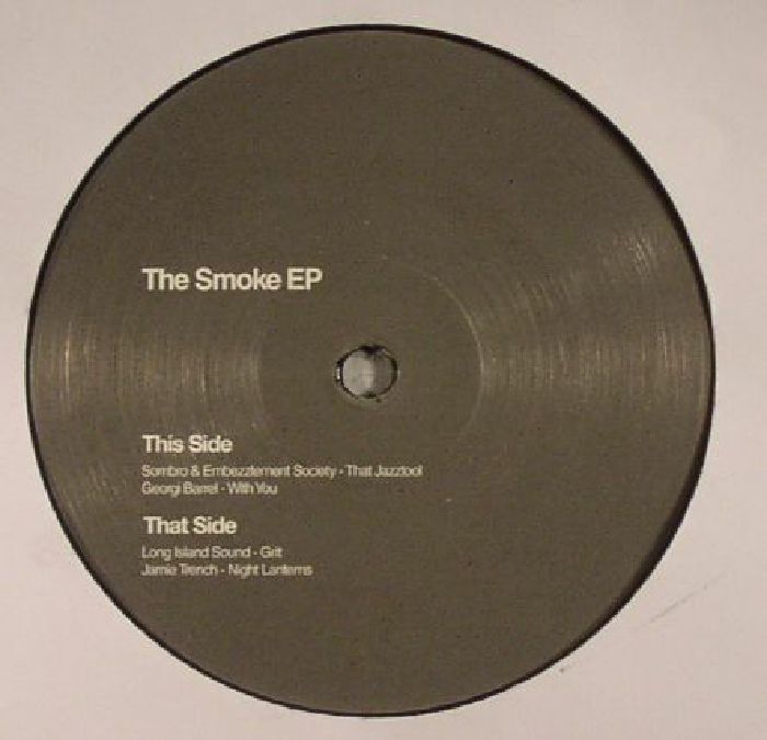 SOMBRO/EMBEZZLEMENT SOCIETY/GEORGI BARREL/LONG ISLAND SOUND/JAMIE TRENCH - The Smoke EP