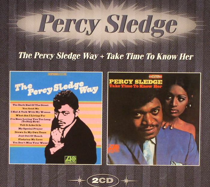 SLEDGE, Percy - The Percy Sledge Way/Take Time To Know Her
