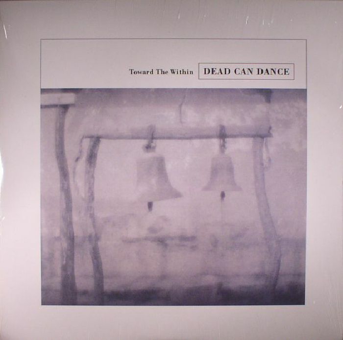 DEAD CAN DANCE - Toward The Within (remastered)