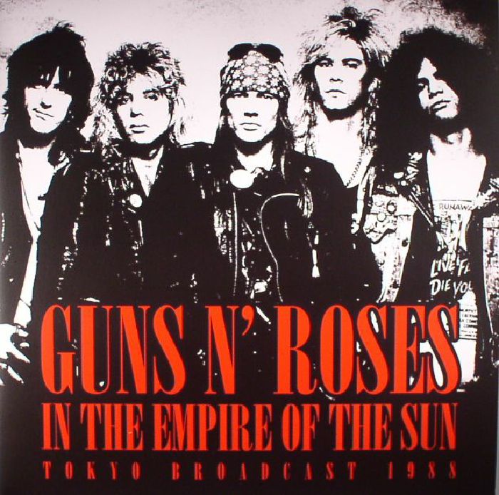 GUNS N ROSES - In The Empire Of The Sun: Tokyo Broadcast 1988