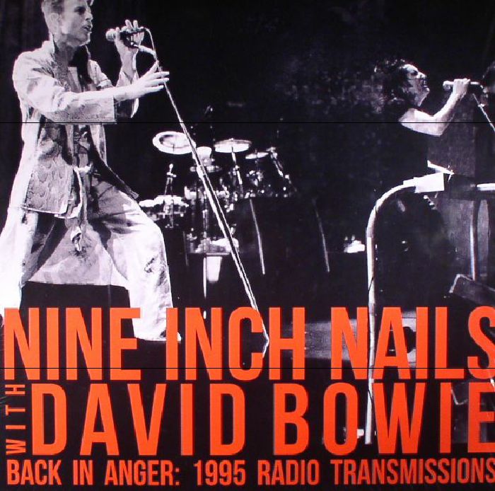 NINE INCH NAILS with DAVID BOWIE - Back In Anger: 1995 Radio Transmissions