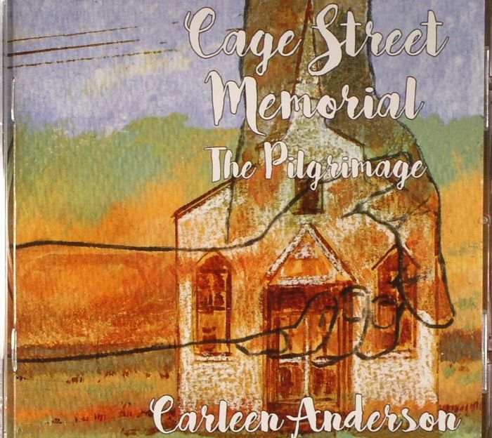 ANDERSON, Carleen - Cage Street Memorial: The Pilgrimage