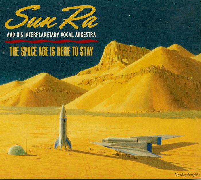 SUN RA - The Space Age Is Here To Stay