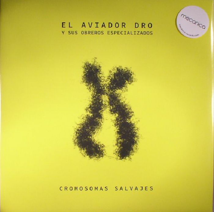 EL AVIADOR DRO Y SUS OBREROS ESPECIALIZADOS - Cromosomas Salvajes (reissue)