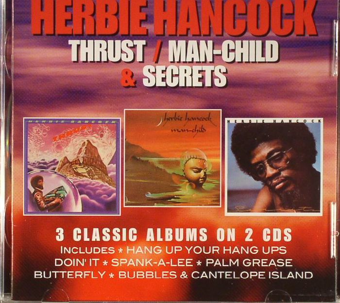 HANCOCK, Herbie - Thrust/Manchild/Secrets