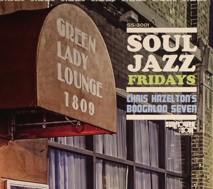 CHRIS HAZELTON'S BOOGALOO 7 - Soul Jazz Fridays
