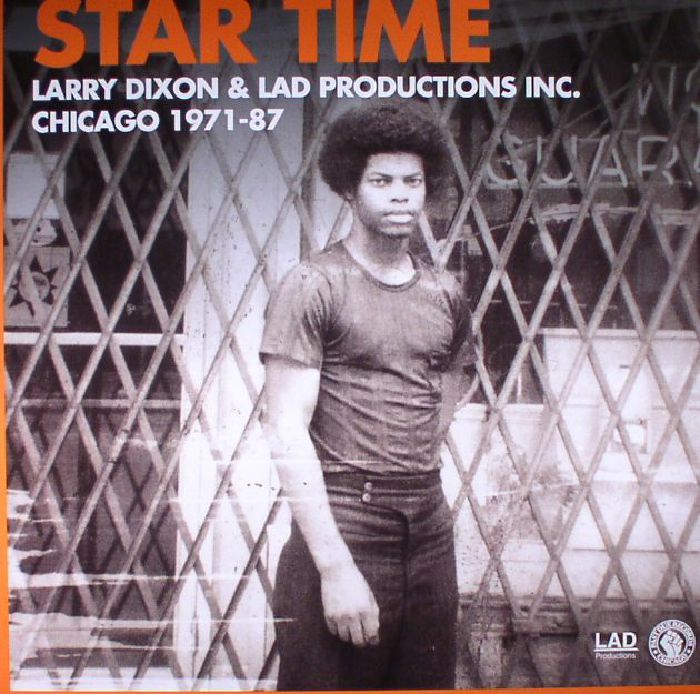 DIXON, Larry & LAD PRODUCTIONS & FRIENDS - Star Time: Larry Dixon & Lad Productions Inc 1971-87