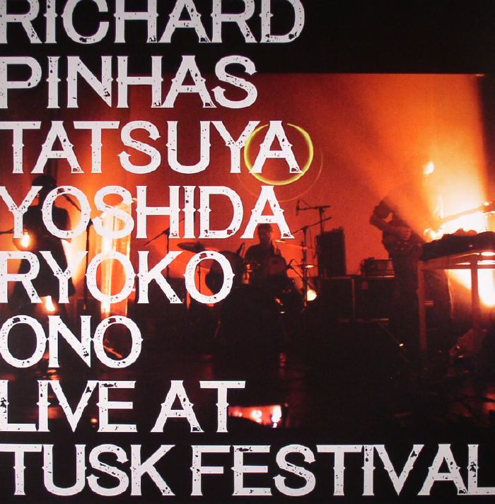PINHAS, Richard/TATSUYA YOSHIDA/RYOKO ONO - Live Tusk Festival