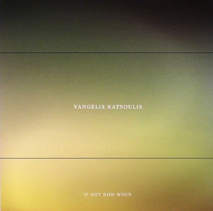 KATSOULIS, Vangelis - If Not Now When