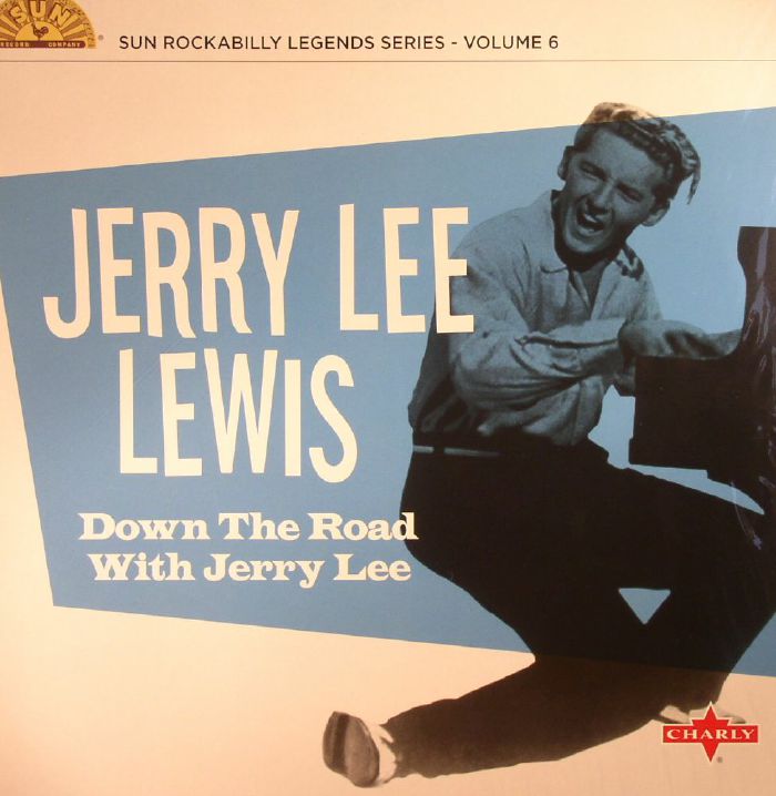 LEWIS, Jerry Lee - Down The Road With Jerry Lee: Sun Rockabilly Legends Series Volume 6 (remastered)