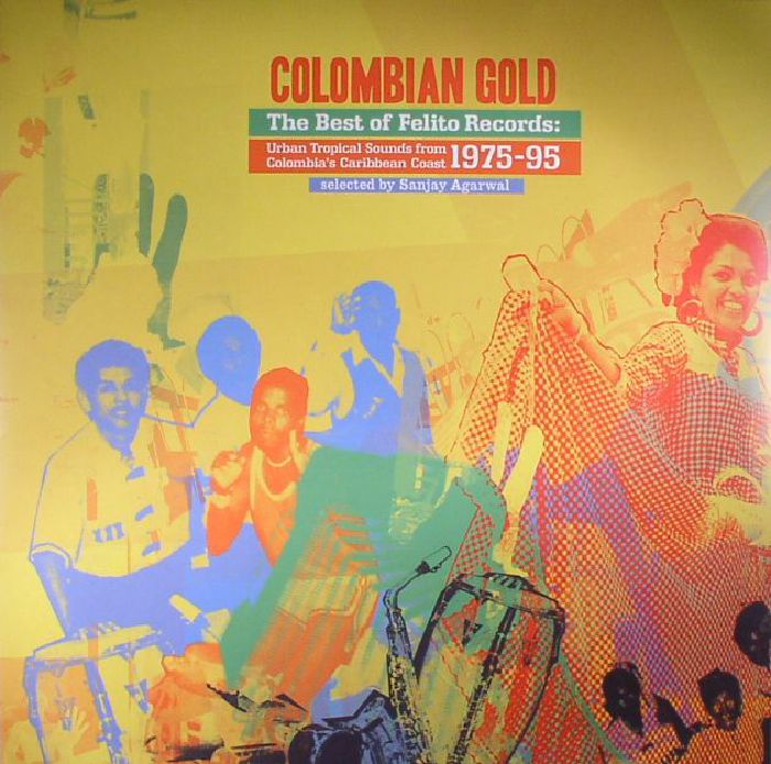 VARIOUS - Colombian Gold: Best Of Felito Records: Urban Tropical Sounds From Colombia's Caribbean Coast 1975-95