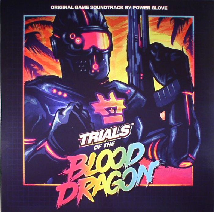 POWER GLOVE - Trials Of The Blood Dragon (Soundtrack)