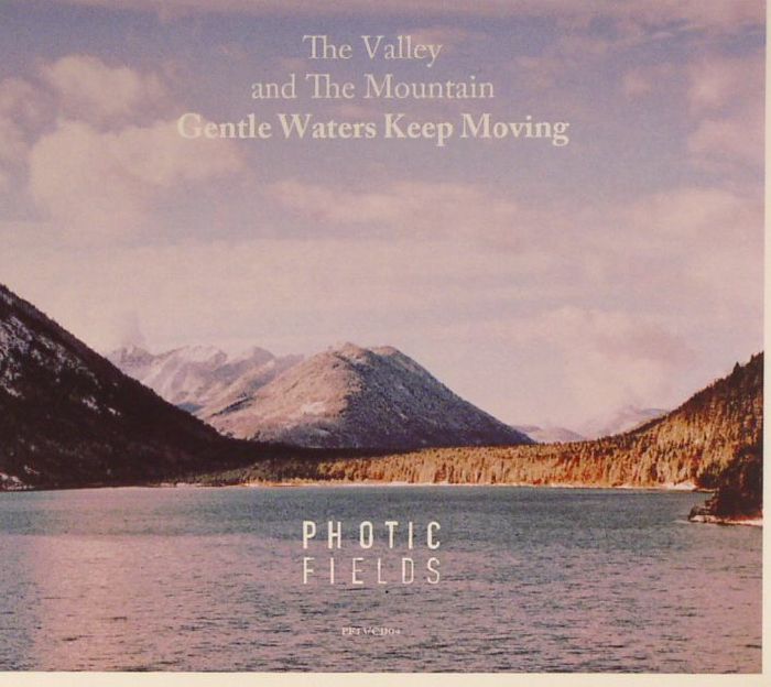 VALLEY & THE MOUNTAIN, The - Gentle Waters Keep Moving