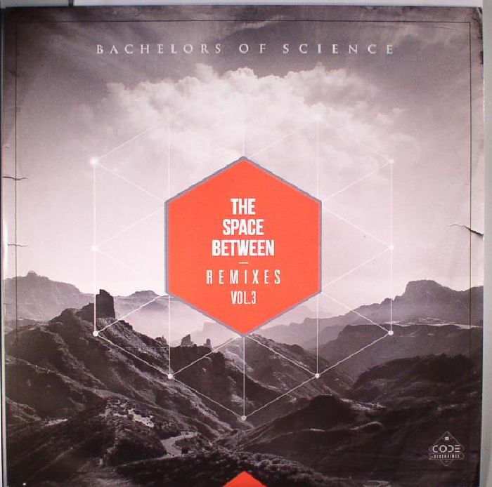 BACHELORS OF SCIENCE - The Space Between Remixes Vol 3