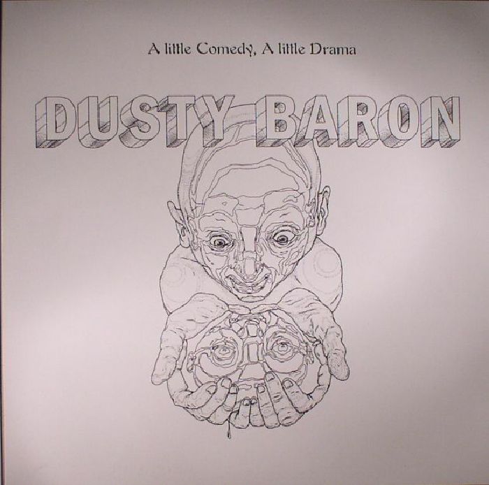 BARON, Dusty - A Little Comedy A Little Drama