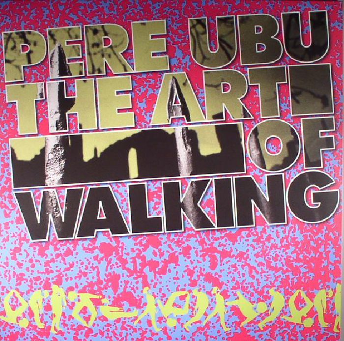 PERE UBU - The Art Of Walking (reissue)