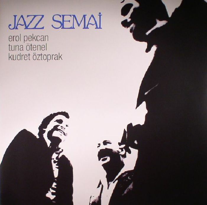 PEKCAN, Erol/TUNA OTENEL/KUDRET OZTOPRAK - Jazz Semai (remastered)