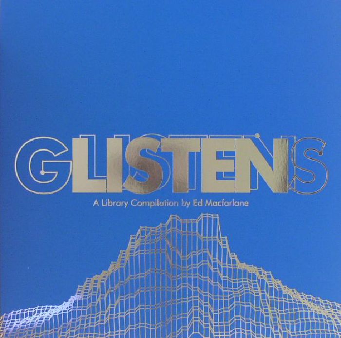 MACFARLANE, Ed - Glistens: A Library Compilation
