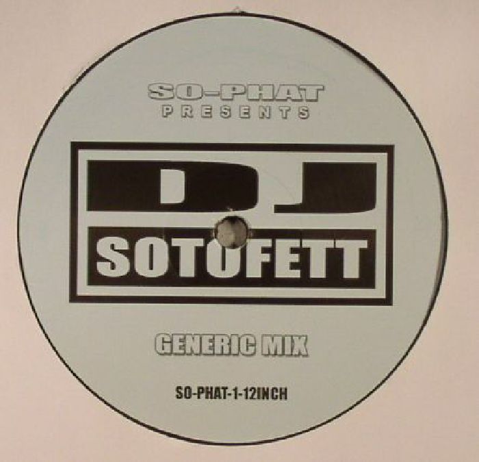 DJ SOTOFETT - So Phat 1 12 Inch
