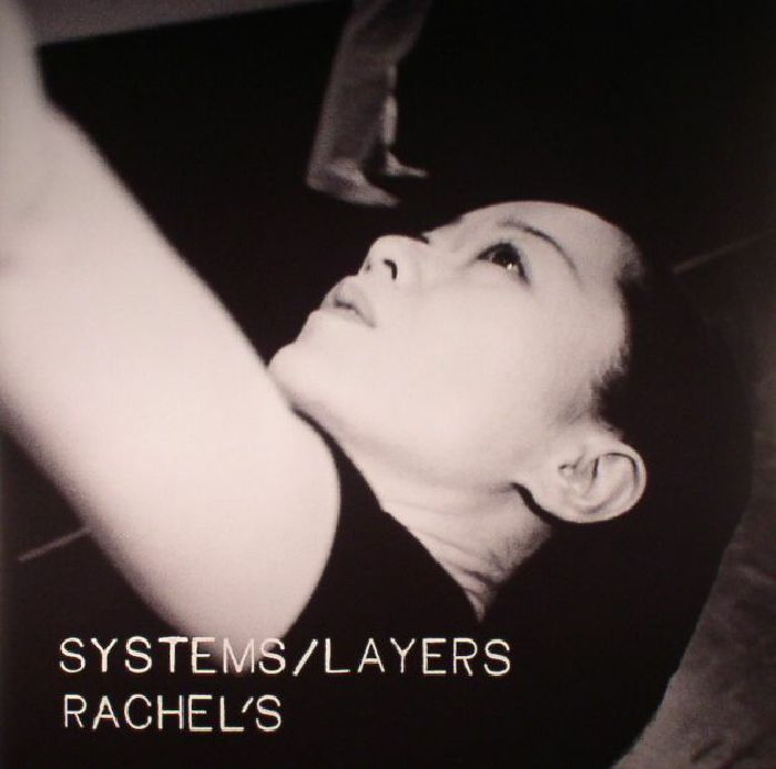 RACHEL'S - Systems/Layers (reissue)