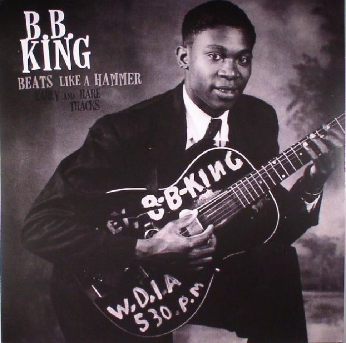 BB KING - Beats Like A Hammer: Early & Rare Tracks