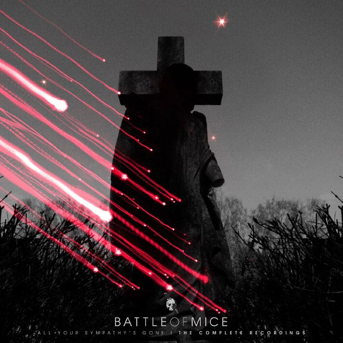 BATTLE OF MICE - All Your Sympathy's Gone