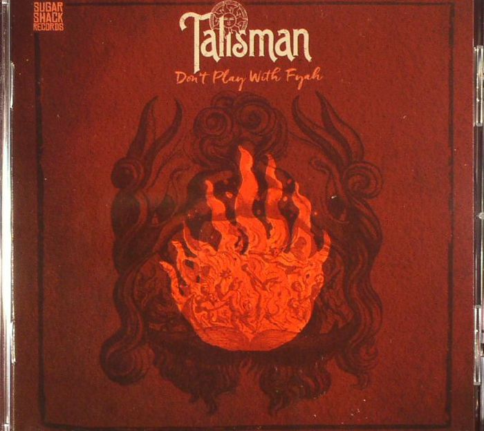 TALISMAN - Don't Play With Fyah