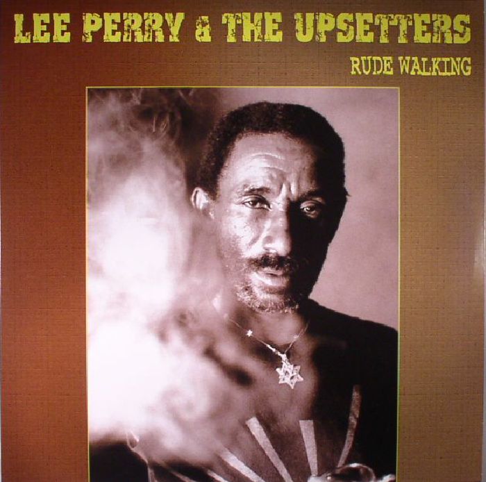 PERRY, Lee/THE UPSETTERS - Rude Walking (reissue)